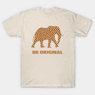 Be Original T-Shirt